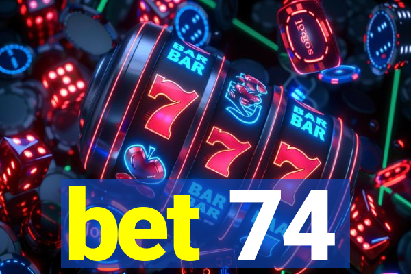 bet 74